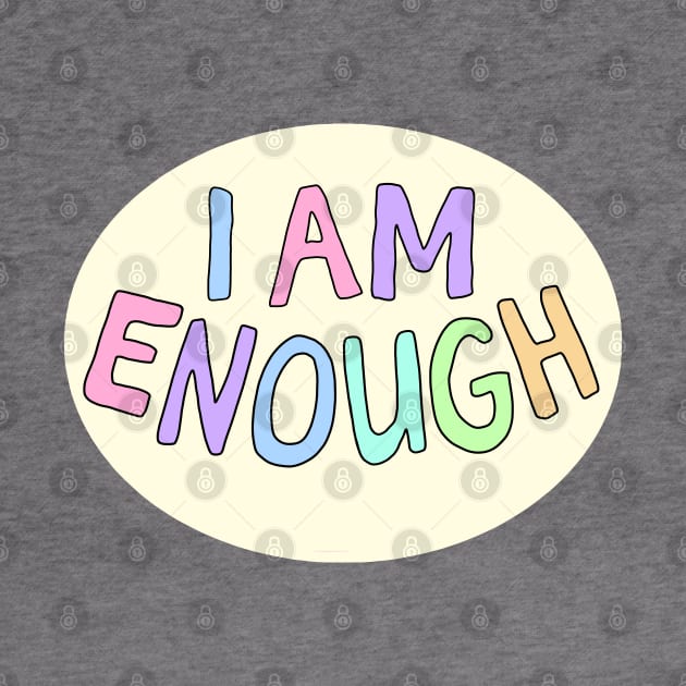 I am Enough by Gold Star Creative